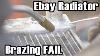 How Not To Braze An Ebay Radiator Leak