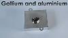 Réaction Du Gallium Liquide Avec L'aluminium